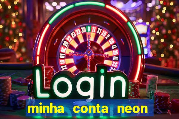 minha conta neon foi bloqueada